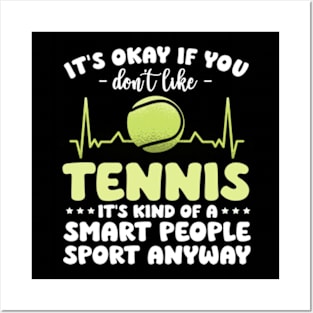 Its Ok If You Don't Like Tennis Funny Shirts For Women Men Posters and Art